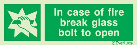 In case of fire break glass bolt to open - S 05 54
